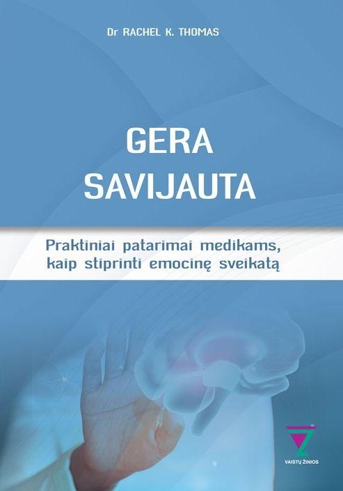 Gera savijauta. Praktiniai patarimai medikams, kaip stiprinti emocinę sveikatą
