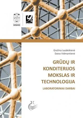 Grūdų ir konditerijos mokslas ir technologija. Laboratoriniai darbai