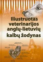 Iliustruotas veterinarijos anglų-lietuvių kalbų žodynas
