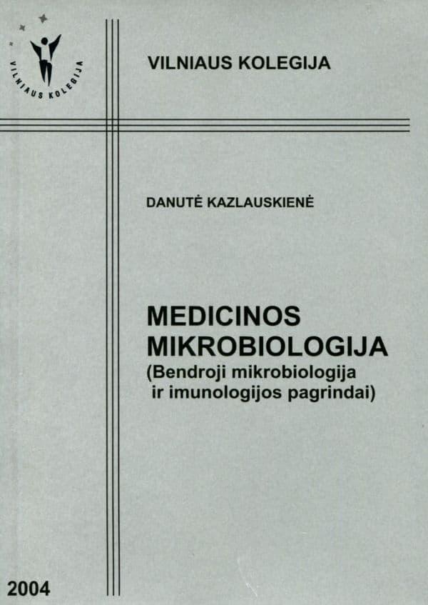 Medicinos mikrobiologija (Bendroji mikrobiologija ir imunologijos pagrindai)