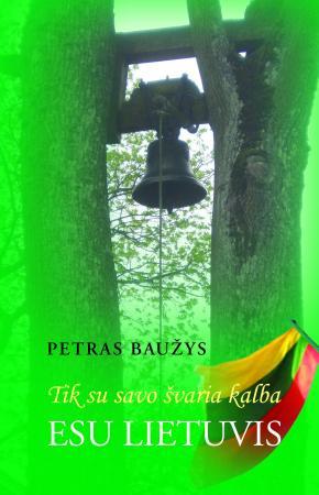 Tik su savo švaria kalba esu lietuvis