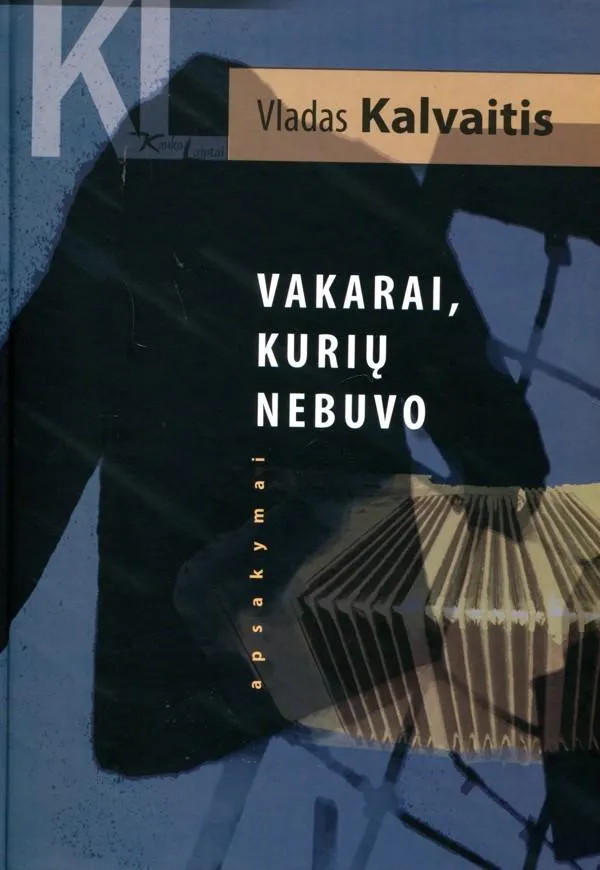 Vakarai, kurių nebuvo