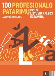 100 profesionalo patarimų prieš lietuvių kalbos egzaminą