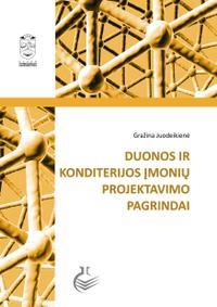 Duonos ir konditerijos įmonių projektavimo pagrindai