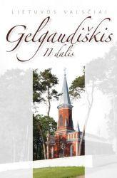 Gelgaudiškis, II dalis (23-oji serijos "Lietuvos valsčiai" knyga)