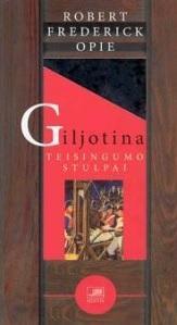 Giljotina. Teisingumo stulpai