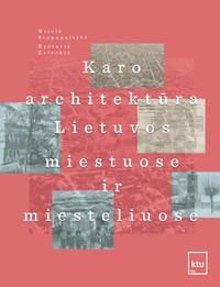 Karo architektūra Lietuvos miestuose ir miesteliuose