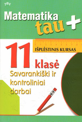 Matematika Tau plius 11 kl. sav. ir kontr.dar. Išpl.kur.