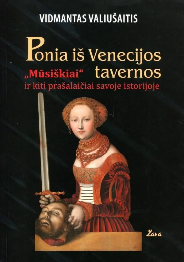 Ponia iš Venecijos tavernos. "Mūsiškiai" ir kiti prašalaičiai savoje istorijoje