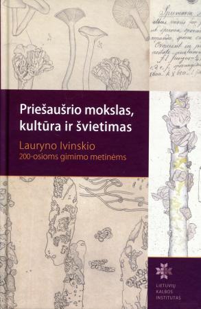 Priešaušrio mokslas, kultūra ir švietimas. Lauryno Ivinskio 200-osioms gimimo metinėms (su CD)