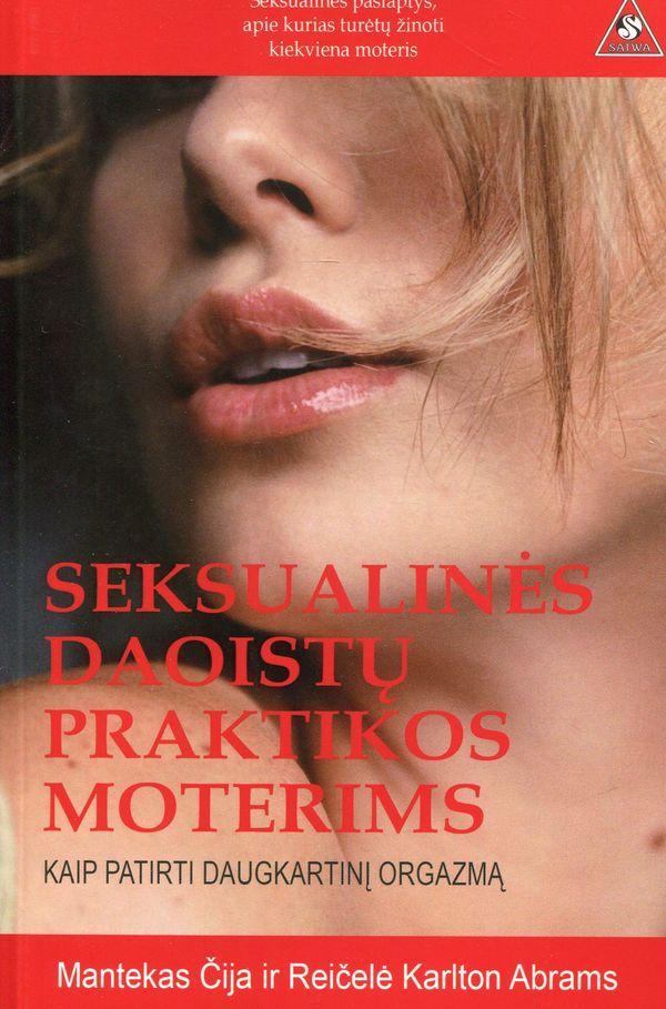 Seksualinės daoistų praktikos moterims: kaip patirti daugkartinį orgazmą