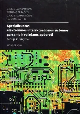 Specializuotos elektroninės intelektualiosios sistemos garsams ir vaizdams apdoroti. Teorija ir taikymai