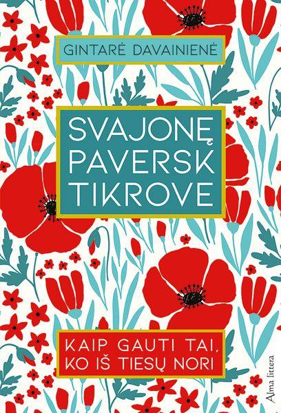 Svajonę paversk tikrove. Kaip gauti tai, ko iš tiesų nori