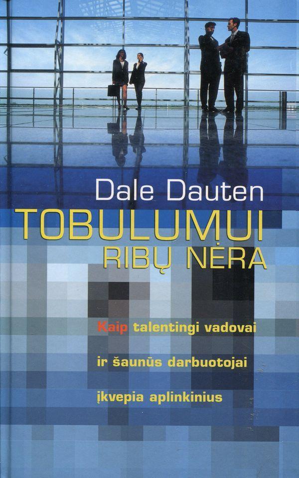 Tobulumui ribų nėra. Kaip talentingi vadovai ir šaunūs darbuotojai įkvepia aplinkinius