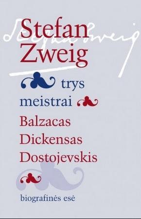 Trys meistrai: Balzacas, Dickensas, Dostojevskis