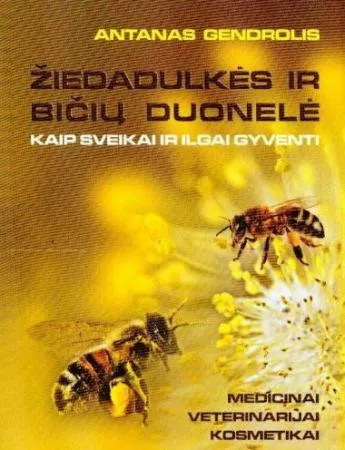 Žiedadulkės ir bičių duonelė. Kaip ilgai ir sveikai gyventi