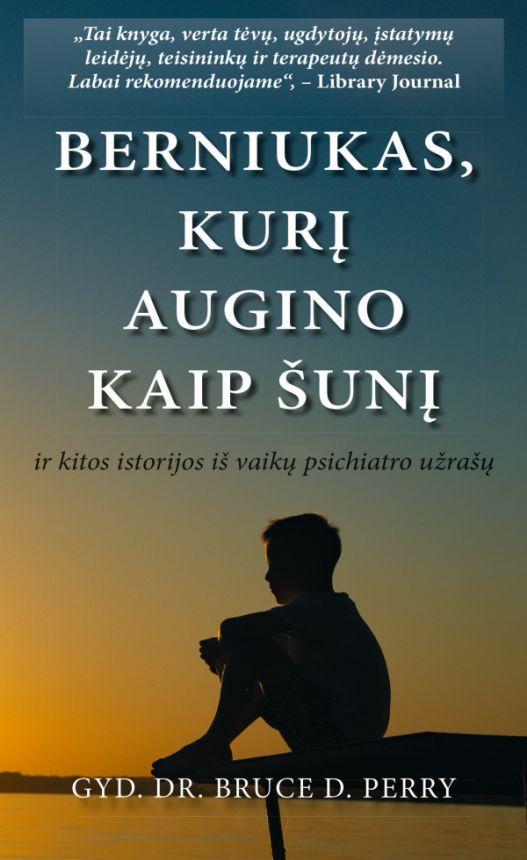 Berniukas, kurį augino kaip šunį ir kitos istorijos iš vaikų psichiatro užrašų