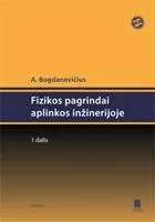 Fizikos pagrindai aplinkos inžinerijoje. I dalis