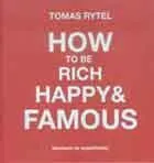 How to be rich, happy and famous