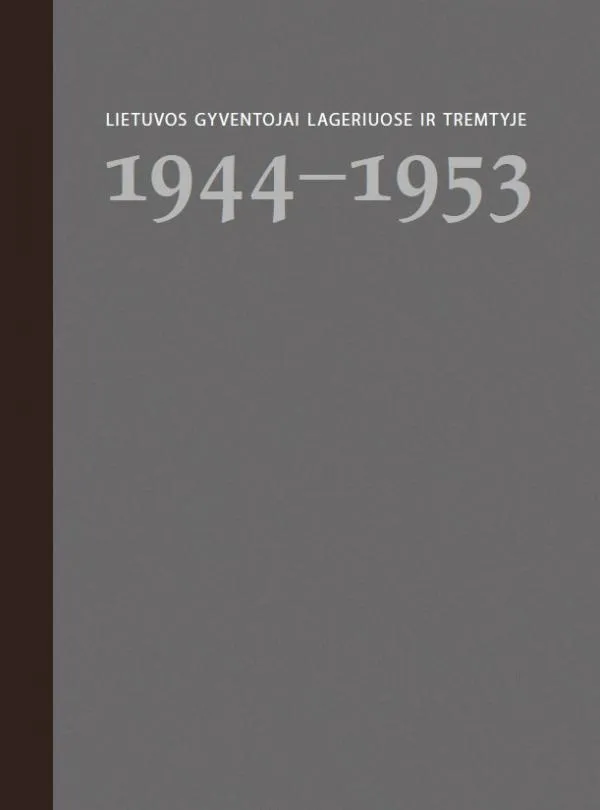 Lietuvos gyventojai lageriuose ir tremtyje. 2 knyga. 1944-1953