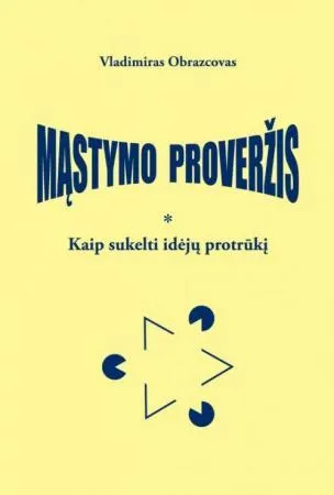 Mąstymo proveržis. Kaip sukelti idėjų protrūkį