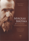 Mykolas Biržiška ir Vilniaus universitetas. Veiklos studija ir atsiminimų publikacija