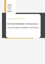 Naftos perdirbimo technologija 1. Naftos paruošimas perdirbimui ir rektifikacija