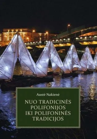 Nuo tradicinės polifonijos iki polifoninės tradicijos