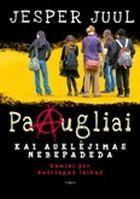 Paaugliai: kai auklėjimas nebepadeda