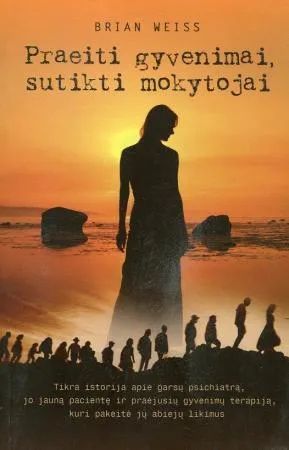 Praeiti gyvenimai, sutikti mokytojai