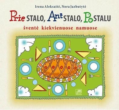 Prie stalo, ant stalo, po stalu