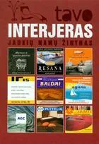 Tavo interjeras. Jaukių namų žinynas
