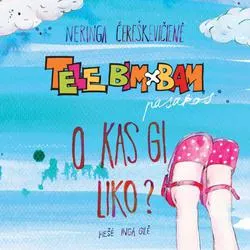 Tele Bim-Bam Pasakos. O kas gi liko?