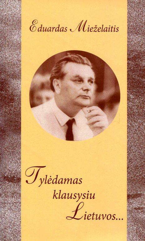 Tylėdamas klausysiu Lietuvos...