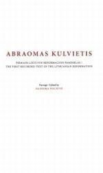 Abraomas Kulvietis: pirmasis Lietuvos reformacijos paminklas