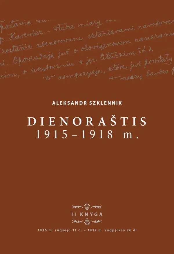 Aleksandr Szklennik. Dienoraštis, 1915–1918 m. II knyga, 1916 m. rugsėjo 11 d. – 1917 m. rugpjūčio 26 d.