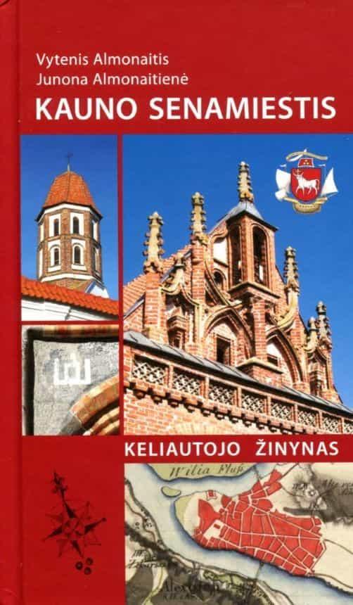 Kauno senamiestis. Keliautojo žinynas (3-as leidimas)