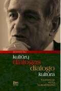 Kultūrų dialogas – dialogo kultūra. Tolerancija vietoj nureikšminimo
