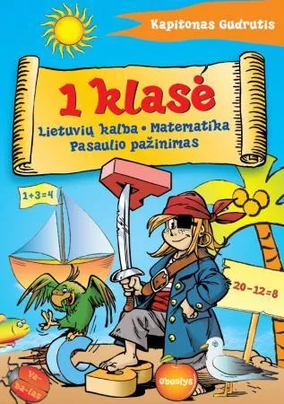 Lietuvių kalba. Matematika. Pasaulio pažinimas. 1 klasė (Kapitonas Gudrutis)
