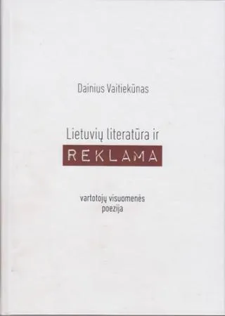 Lietuvių literatūra ir reklama: vartotojų visuomenės poezija