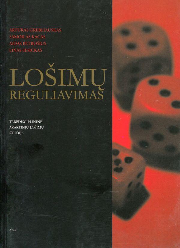 Lošimų reguliavimas: tarpdisciplininė azartinių lošimų studija