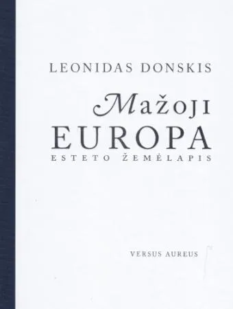 Mažoji Europa: esteto žemėlapis