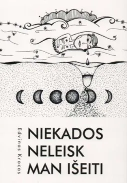 Niekados neleisk man išeiti