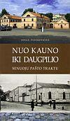 Nuo Kauno iki Daugpilio: senuoju pašto traktu