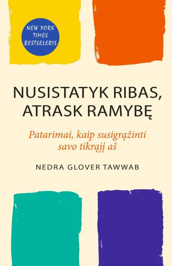 Nusistatyk ribas, atrask ramybę. Patarimai, kaip susigrąžinti savo tikrą jį aš