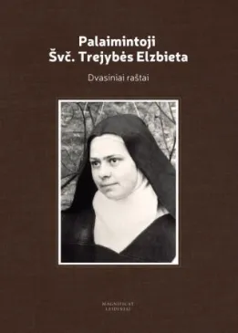 Palaimintoji Švč. Trejybės Elzbieta. Dvasiniai raštai