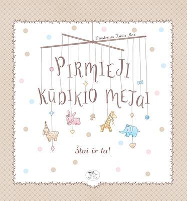 Pirmieji kūdikio metai. Štai ir tu!