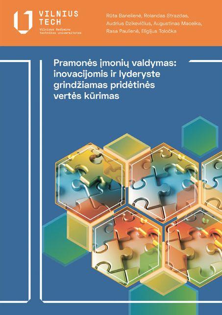 Pramonės įmonių valdymas. Inovacijomis ir lyderyste grindžiamas pridėtinės vertės kūrimas
