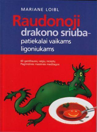 Raudonoji drakono sriuba - patiekalai vaikams ligoniukams
