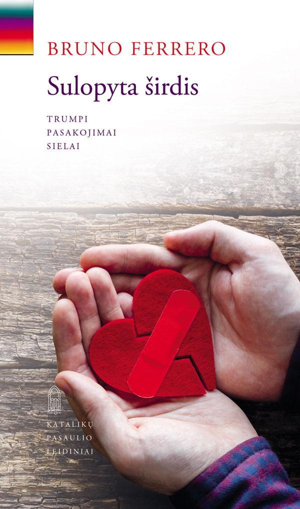 Sulopyta širdis. Trumpi pasakojimai sielai